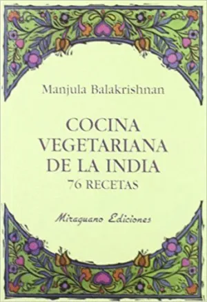 COCINA VEGETARIANA DE LA INDIA: 76 RECETAS.