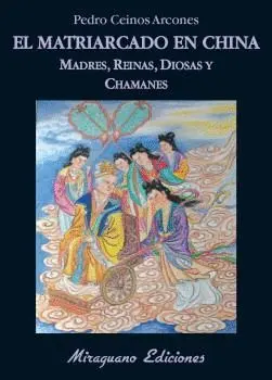 EL MATRIARCADO EN CHINA: MADRES, REINAS, DIOSAS Y CHAMANES.