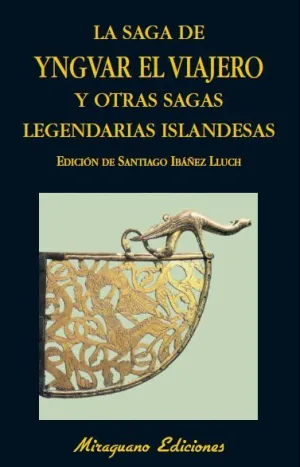 LA SAGA DE YNGVAR EL VIAJERO: Y OTRAS SAGAS LEGENDARIAS DE ISLANDIA.