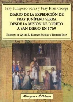 DIARIO DE LA EXPEDICION DE FRAY JUNIPERO SERRA: DESDE LA MISION DE LORETO A SAN DIEGO EN 1769.