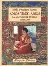 ADIOS TIBET, ADIOS: LA AGONÍA DEL PUEBLO TIBETANO