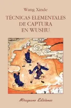 TECNICAS ELEMENTALES DE CAPTURA EN WUSHU