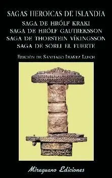 SAGAS HEROICAS DE ISLANDIA: SAGA DE HRÓLF KRAKI, SAGA DE HRÓLF GAUTREKSSON, SAGA DE THORSTEIN VÍKING