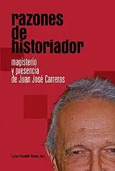 RAZONES DE HISTORIADOR. MAGISTERIO Y PRESENCIA DE JUAN JOSÉ CARRERAS