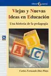 VIEJAS Y NUEVAS IDEAS EN EDUCACIÓN: UNA HISTORIA DE LA PEDAGOGÍA