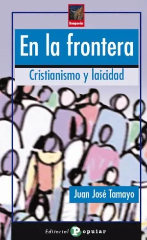 EN LA FRONTERA: CRISTIANISMO Y LAICIDAD