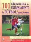 101 EJERCICIOS DE ENTRENAMIENTO DE FUTBOL PARA JOVENES: DIDACTICOS Y DIVERIDOS PARA REALIZAR MAS DE