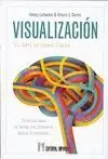 VISUALIZACION. EL ARTE DE SABER CREAR