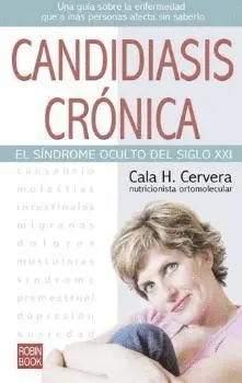 CANDIDIASIS CRONICA: EL SINDROME OCULTO DEL SIGLO XXI