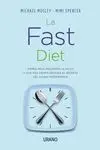 LA FAST DIET: PIERDE PESO, RECUPERA LA SALUD Y VIVE MÁS TIEMPO GRACIAS AL SECRETO DEL AYUNO INTERMIT