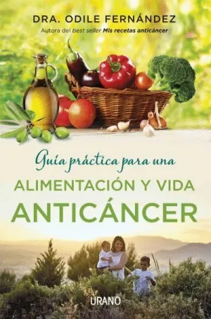 GUÍA PRÁCTICA PARA UNA ALIMENTACIÓN Y VIDA ANTICÁNCER