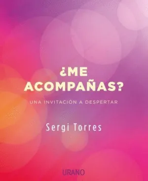 ¿ME ACOMPAÑAS? : UNA INVITACIÓN A DESPERTAR