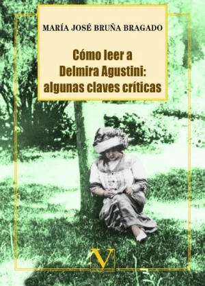 COMO LEER A DELMIRA AGUSTINI: ALGUNAS CLAVES CRITICAS