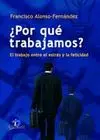 ¿POR QUÉ TRABAJAMOS?: EL TRABAJO ENTRE EL ESTRÉS Y LA FELICIDAD