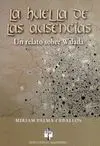 LA HUELLA DE LAS AUSENCIAS<BR>