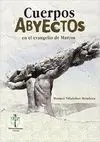 CUERPOS ABYECTOS EN EL EVANGELIO DE MARCOS