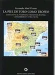 LA PIEL DE TORO COMO TROFEO: SANGUIJUELAS, VAMPIROS, TIBURONES, BUITRES, ANCERBEROS Y OTRA FAUNA