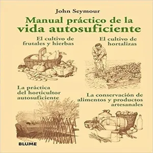 MANUAL PRÁCTICO DE LA VIDA AUTOSUFIENTE