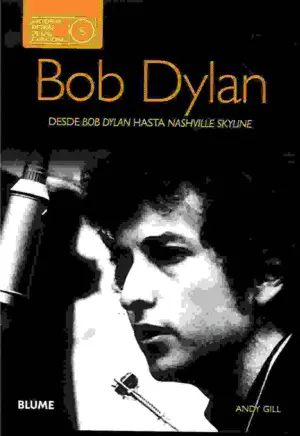 BOB DYLAN : HISTORIAS DETRÁS DE LAS CANCIONES : DESDE BOB DYLAN HASTA NASHVILLE SKYLINE