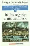 ECONOMIA Y ECONOMISTAS ESPAÑOLES 2: DE LOS ORIGENES AL MERCANTILISMO