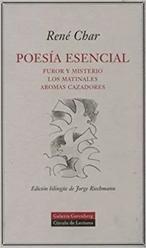 POESIA ESENCIAL: FUROR Y MISTERIO, LOS MATINALES, AROMAS CAZADORES<BR>