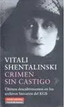 CRIMEN SIN CASTIGO: ÚLTIMOS DESCUBRIMIENTOS EN LOS ARCHIVOS LITERARIOS DEL KGB