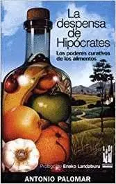 LA DESPENSA DE HIPÓCRATES: LOS PODERES CURATIVOS DE LOS ALIMENTOS