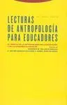 LECTURAS DE ANTROPOLOGIA PARA EDUCADORES