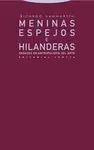 MENINAS, ESPAJOS E HILANDERAS <BR>