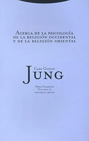 ACERCA DE LA PSICOLOGÍA DE LA RELIGIÓN OCCIDENTAL Y DE LA RELIGION ORIENTAL