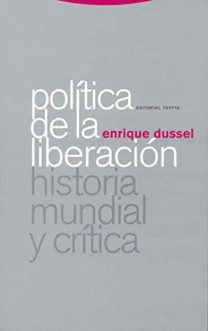 POLÍTICA DE LA LIBERACIÓN (VOLUMEN I). HISTORIA MUNDIAL Y CRÍTICA