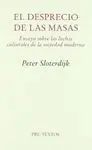 EL DESPRECIO DE LAS MASAS: ENSAYO SOBRE LAS LUCHAS CULTURALES DE LA SOCIEDAD MODERNA