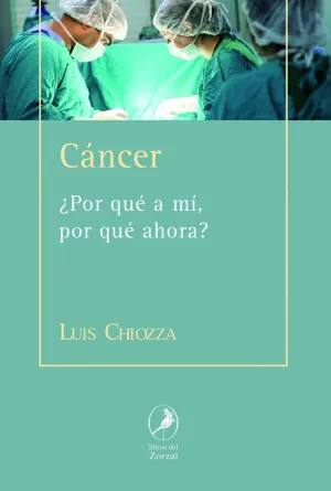 CÁNCER: ¿POR QUÉ A MÍ, POR QUÉ AHORA?