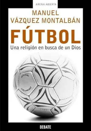 FUTBOL: UNA RELIGION EN BUSCA DE UN DIOS