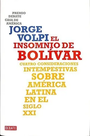 EL INSOMNIO DE BOLIVAR: CUATRO CONSIDERACIONES INTEMPESTIVAS SOBRE AMÉRICA LATINA EN EL SIGLO XXI