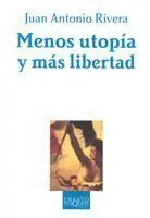 MENOS UTOPÍA Y MÁS LIBERTAD