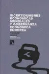 INCERTIDUMBRES ECONOMICAS MUNDIALES Y GOBERNANZA ECONOMICA EUROPEA: APUNTES PARA LA ECONOMÍA ESPAÑOL