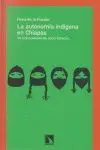 LA AUTONOMIA INDIGENA EN CHIAPAS