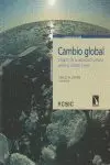 CAMBIO GLOBAL: IMPACTO DE LA ACTIVIDAD HUMANA SOBRE EL SISTEMA TIERRA