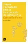 JUEGOS Y ACTIVIDADES PARA LA INCORPORACION DE VALORES EN LA EDUCACION FISICA