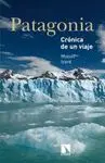 PATAGONIA: CRÓNICA DE UN VIAJE