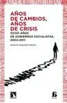 AÑOS DE CAMBIOS, AÑOS DE CRISIS: <BR>