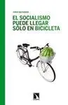 EL SOCIALISMO PUEDE LLEGAR SOLO EN BICICLETA<BR>