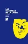 LAS MASCARAS DE LA CRISIS