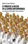 EL PODER DE LA IGLESIA EN LA ESPAÑA CONTEMPORANEA: LA LLAVE DE LAS ALMAS Y DE LAS AULAS