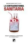 LA CONTRARREFORMA SANITARIA: ANÁLISIS Y ALTERNATIVAS A LA PRIVATIZACIÓN DE LA SANIDAD PÚBLICA