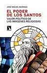 EL PODER DE LOS SANTOS: VALOR POLÍTICO DE LAS IMÁGENES RELIGIOSAS