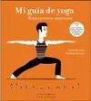 MI GUIA DE YOGA: TEORÍA Y PRÁCTICA, PASO A PASO (+ CD)