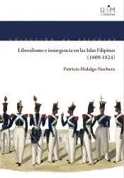 LIBERALISMO E INSURGENCIA EN LAS ISLAS FILIPINAS (1809-1824)