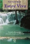 ESTOY VIVA: DESDE LA FIBROMIALGIA A LA SALUD, EL AMOR Y LA LIBERTAD.